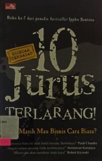 Image of 10 Jurus Terlarang! Kok Masih Mau Bisnis Cara Biasa?