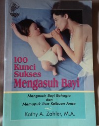 Image of 100 Kunci Sukses Mengasuh Bayi