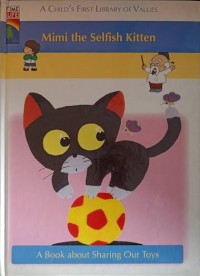 Image of A Child's First Library of Values: Mimi the Selfish Kitten