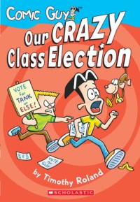 Image of Comic Guy: Our Crazy Class Election