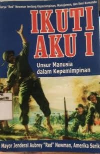 Image of Ikuti Aku I: Unsur Manusia dalam Kepemimpinan