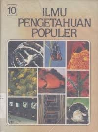 Image of Ilmu Pengetahuan Populer: Jilid 10 Teknologi Apendiks Indeks
