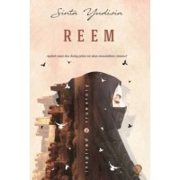Image of Reem: Apakah Maut dan Desing Peluru Ini Akan Mematahkan Cintamu?
